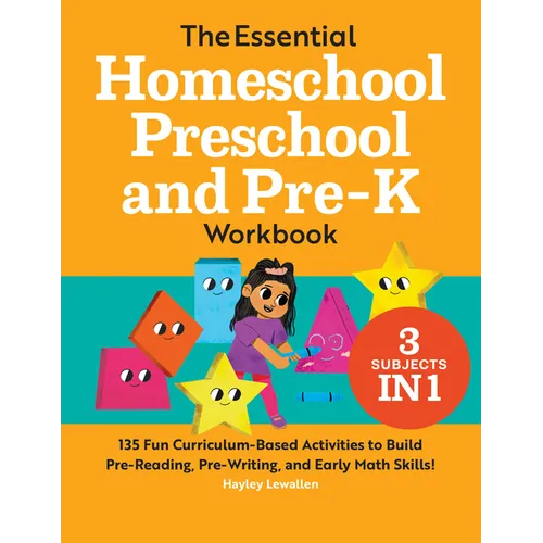 The Essential Homeschool Preschool and Pre-K Workbook: 135 Fun Curriculum-Based Activities to Build Pre-Reading, Pre-Writing, and Early Math Skills! - Paperback